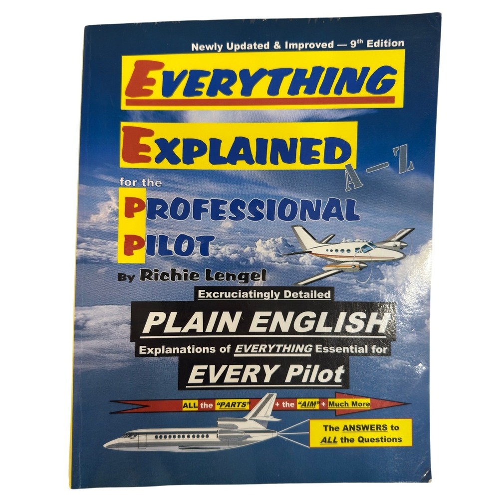 Everything Explained for the Professional Pilot Richie Lengel 9th Edition Book